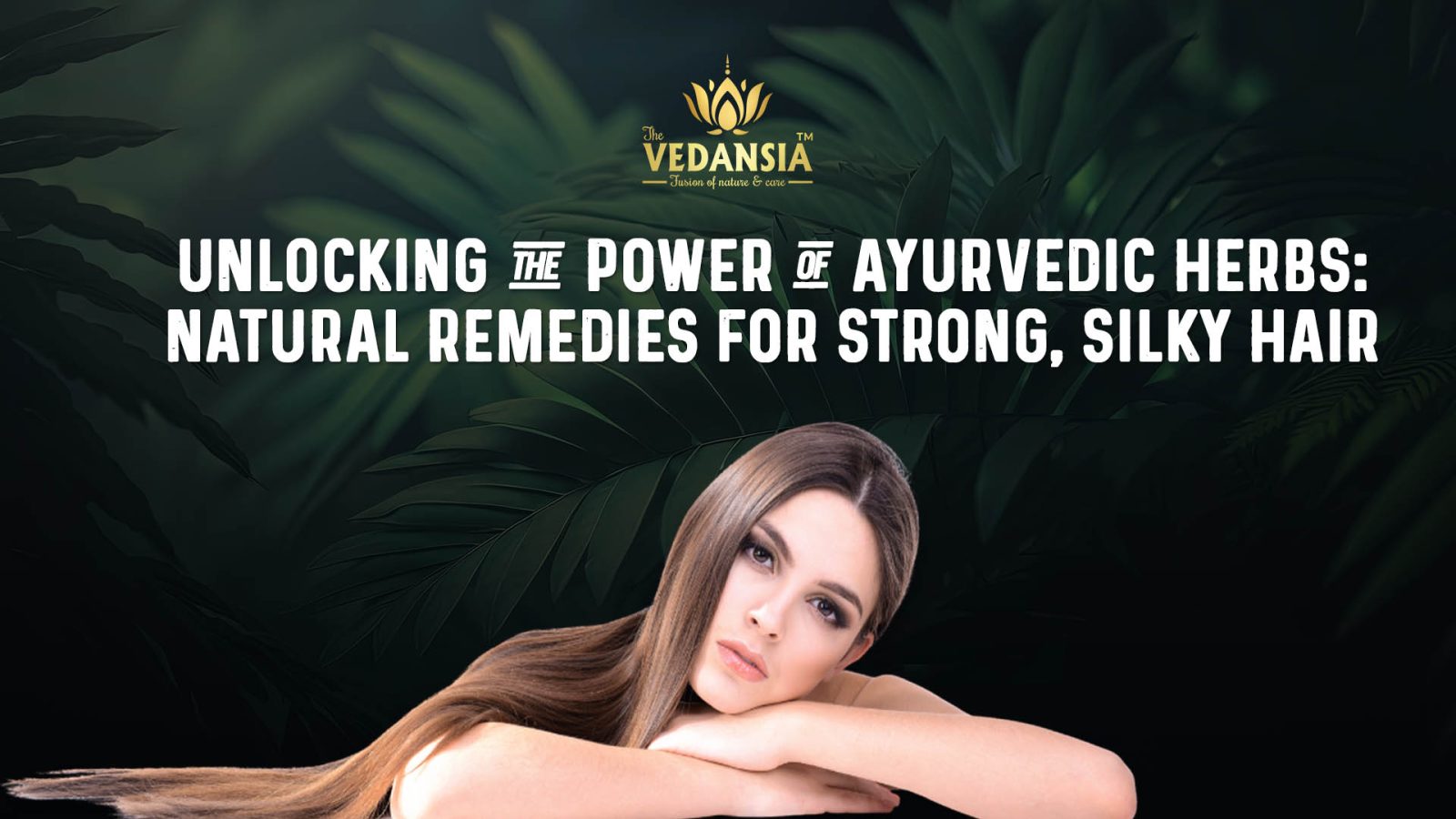 Unlocking the Power of Ayurvedic Herbs: Natural Remedies for Strong, Silky Hair